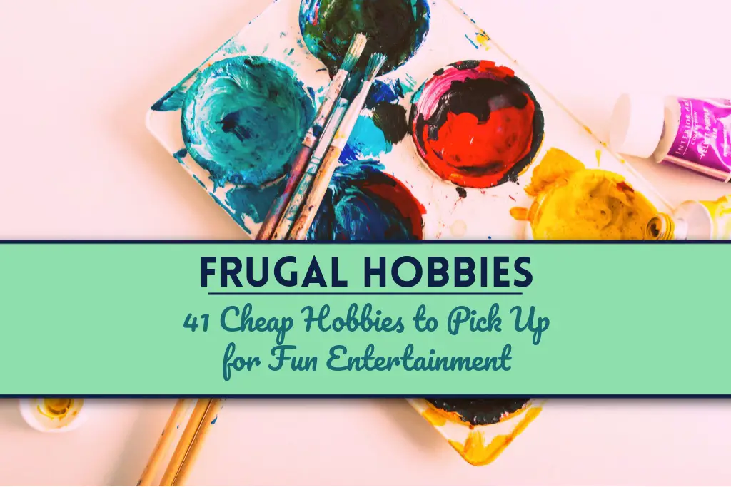 10 Affordable and Enjoyable Hobbies for Frugal Living