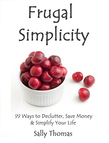 Frugal Living: The Key to Simplify Your Life Frugal Living Hacks