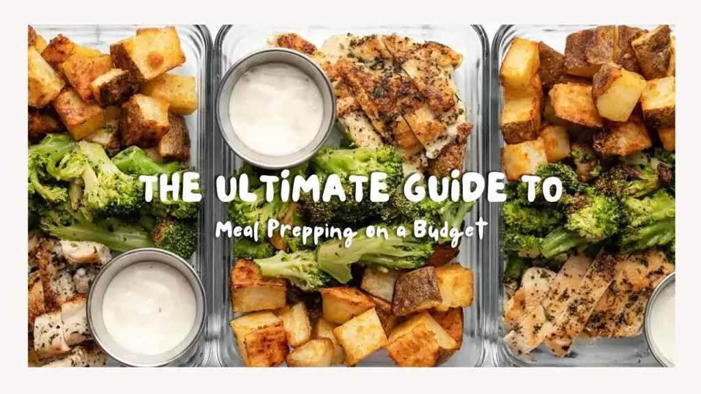 The Ultimate Guide to Frugal Meal Prepping Choosing Budget-friendly Ingredients