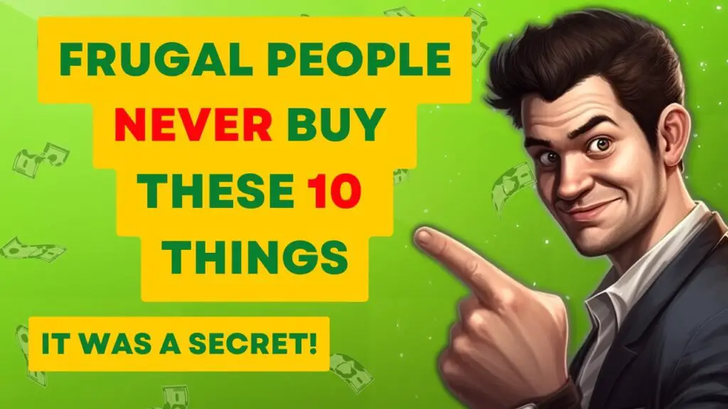 10 Things Frugal People NEVER Buy | FRUGAL LIVING TIPS