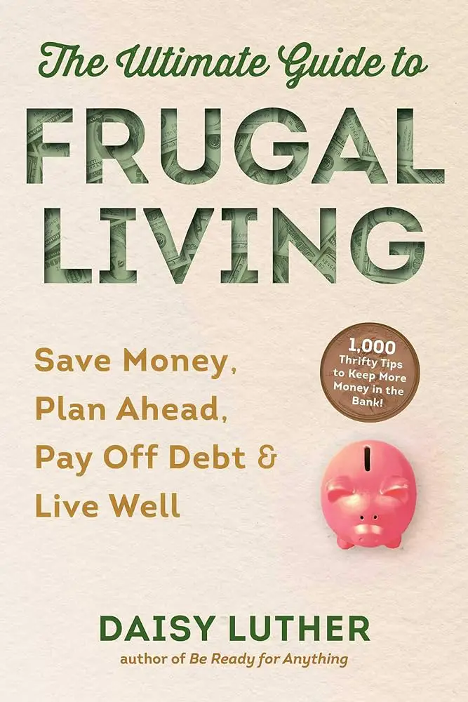 Frugal Living: A Comprehensive Guide