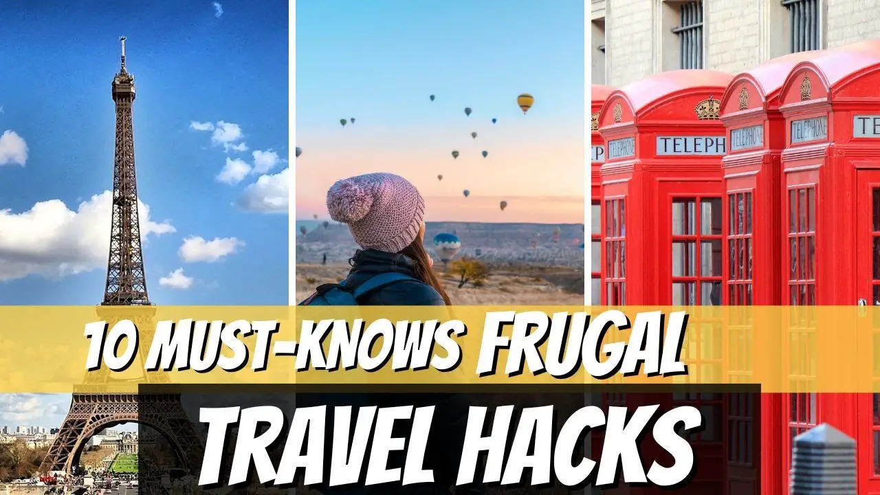 10 Budget-Friendly Travel Hacks for the Frugal Adventurer